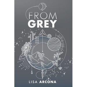 From Grey: Book 1 of the Outpost War -- Arcona